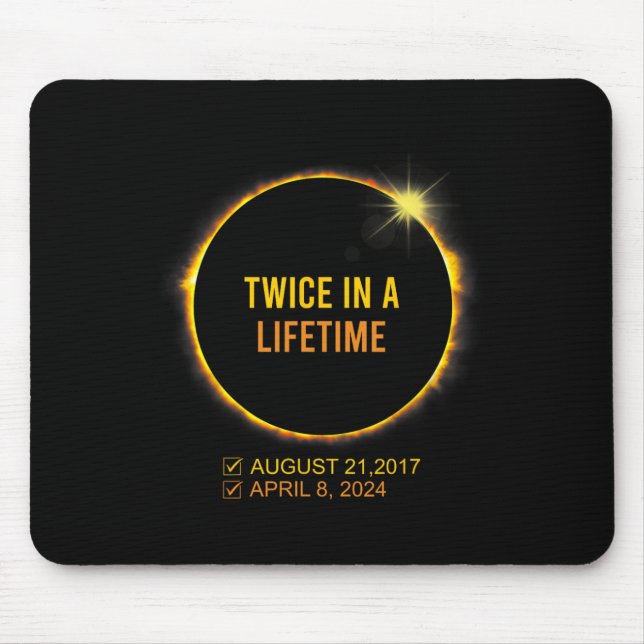 Solar Eclipse Twice In A Lifetime 2024 Solar Eclip Mouse Pad (Front)