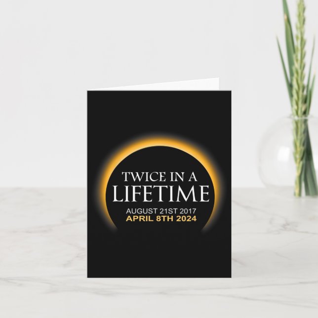 Solar Eclipse Twice In Lifetime 2024 Solar Eclipse Card (Front)