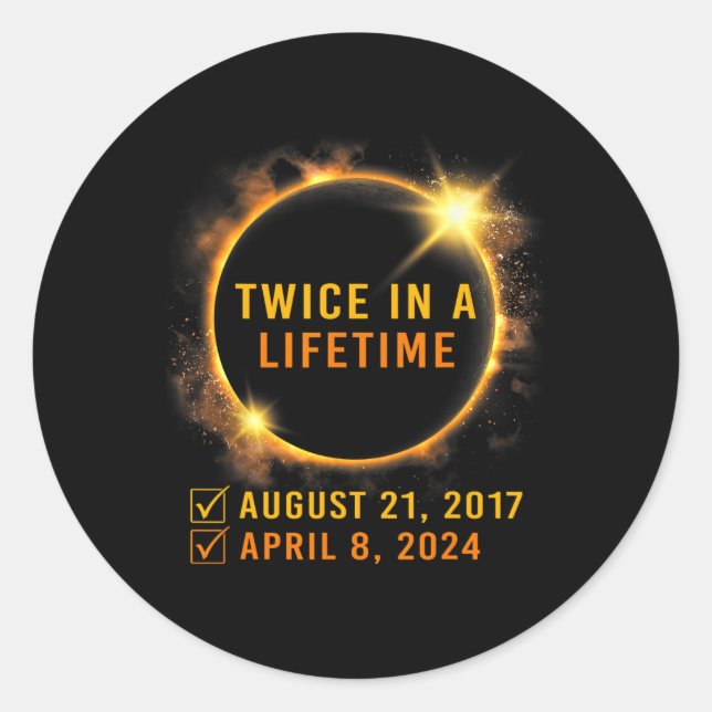 Solar Eclipse Twice In Lifetime 2024 Solar Eclipse Classic Round Sticker (Front)