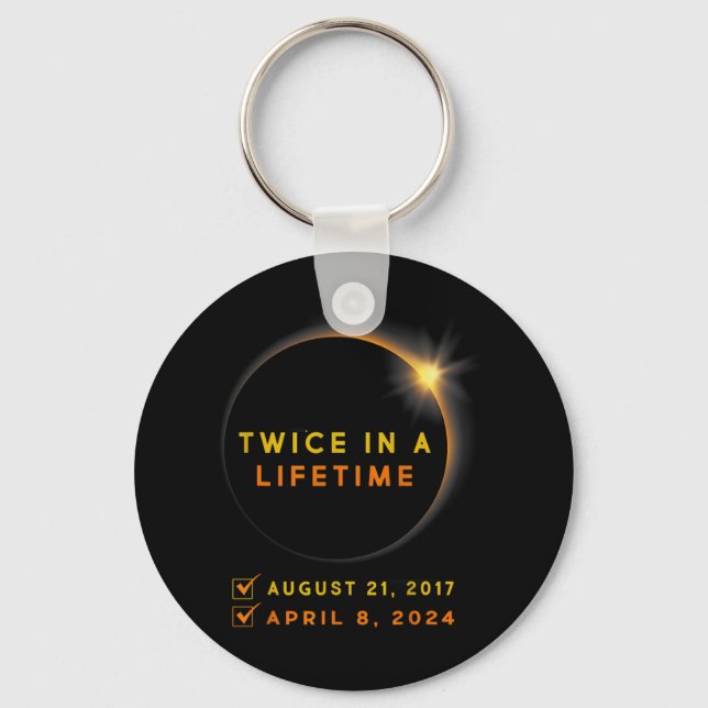 Solar Eclipse Twice In Lifetime 2024 Solar Eclipse Key Ring (Front)
