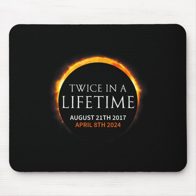 Solar Eclipse Twice In Lifetime 2024 Solar Eclipse Mouse Pad (Front)