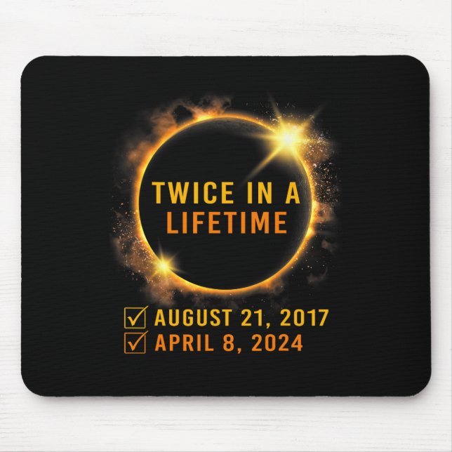 Solar Eclipse Twice In Lifetime 2024 Solar Eclipse Mouse Pad (Front)