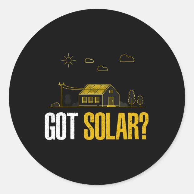 Solar Energy Got Solar Panels Funny Solar Power  Classic Round Sticker (Front)