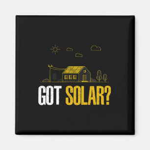 Solar Energy Got Solar Panels Funny Solar Power Magnet