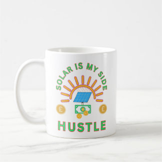 Solar Is My Hustle Coffee Mug