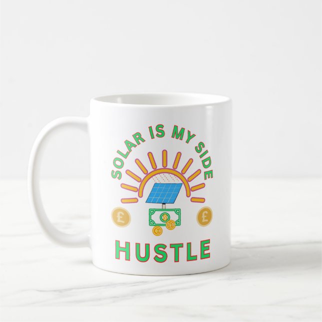 Solar Is My Hustle Coffee Mug (Left)