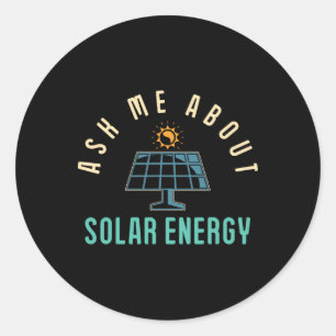 Solar Panel Ask Me About Solar Energy Solar Power  Classic Round Sticker