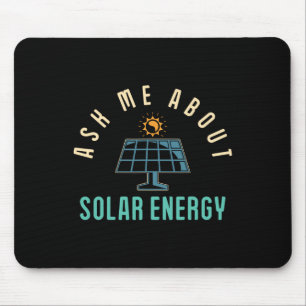 Solar Panel Ask Me About Solar Energy Solar Power  Mouse Pad