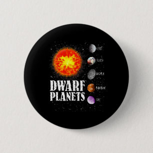 Solar System - Dwarf Planets Gift T Shirt 6 Cm Round Badge