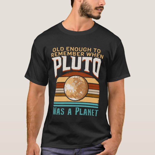 Solar System old enough Pluto Space and Planets Sc T-Shirt (Front)