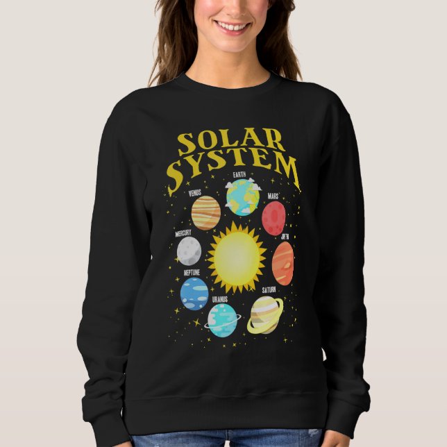 Solar System With Planets Science Space Planet 1 Sweatshirt (Front)