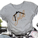 Sold By Name Real Estate Agent T-Shirt<br><div class="desc">This fun Sold design can be personalized with your name</div>