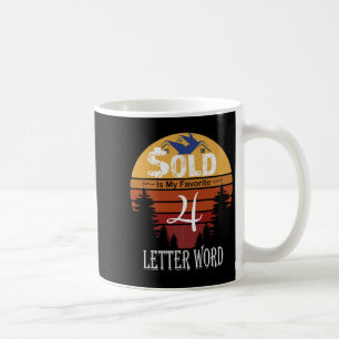 Sold Is My Favourite 4-letter Word Real Estate Age Coffee Mug