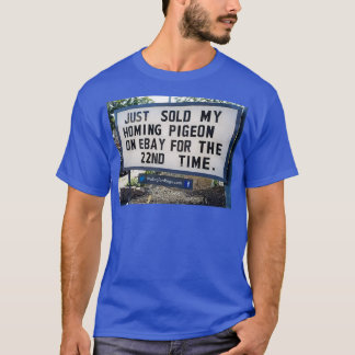 SOLD MY HOMING PIGEON FOR 22ND TIME 1 T-Shirt