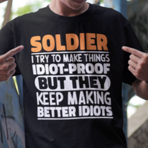 Soldier I Try To Make Things Funny Sayings Soldier T-Shirt