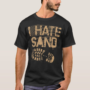 Soldier Veteran I Hate Sand Middle East Deployment T-Shirt