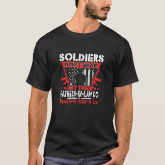 Soldiers Don t Brag Proud Army Father In Law Milit T-Shirt