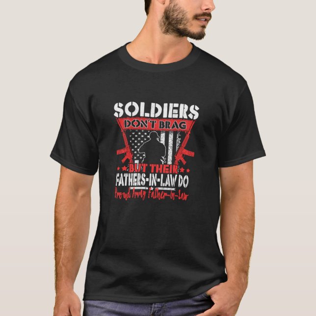 Soldiers Don t Brag Proud Army Father In Law Milit T-Shirt (Front)