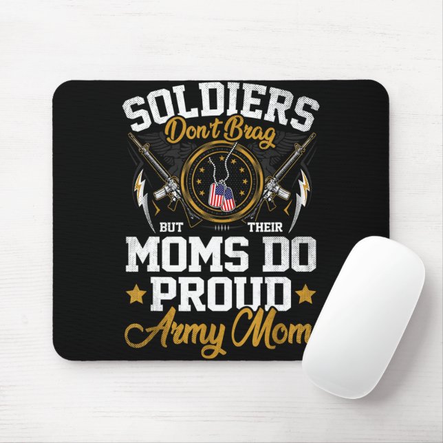 Soldiers Don't Brag But Moms Do Proud Army Mother Mouse Pad (With Mouse)