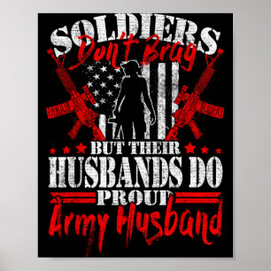 Soldiers don't brag proud army husband military poster