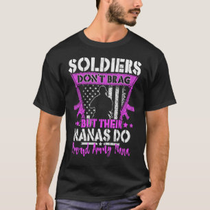 Soldiers Don't Brag - Proud Army Nana Pride Milita T-Shirt
