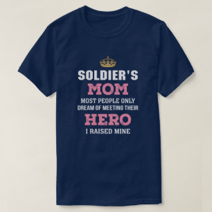 Soldier's Mum Raised Hero T-Shirt
