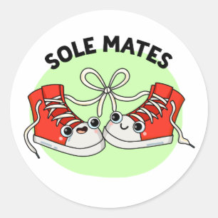 Sole Mates Funny Shoe Pun  Classic Round Sticker