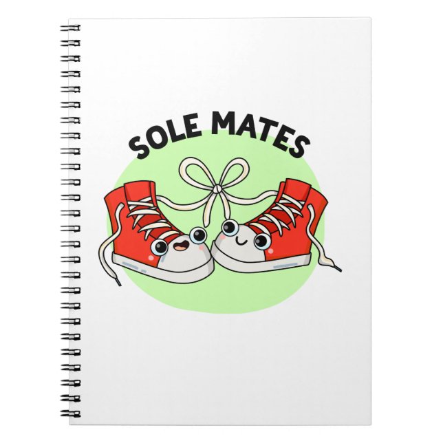 Sole Mates Funny Shoe Pun  Notebook (Front)