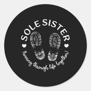 Sole Sisters Running Through Life Together Running Classic Round Sticker