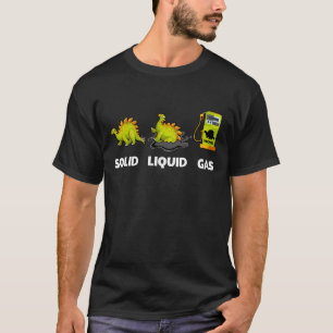 Solid Liquid Gas Funny Dinosaur And Science Lover  T-Shirt