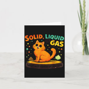 Solid Liquid Or Gas Funny Cat Physics Science Card