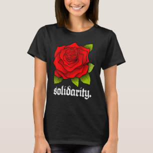 Solidarity Rose - Solidarity Red Rose Cute Bold Me T-Shirt