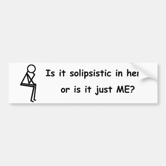Solipsistic Stick Thinker Bumper Sticker (Front)