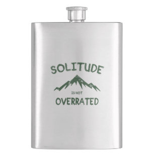 Solitude Is Not Overrated Hip Flask