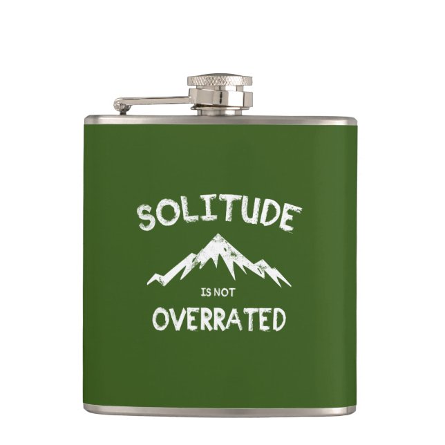 Solitude Is Not Overrated Hip Flask (Front)