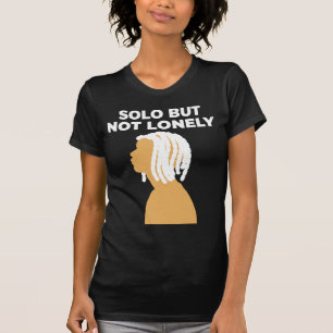 Solo But Not Lonely Travel Solo T-Shirt