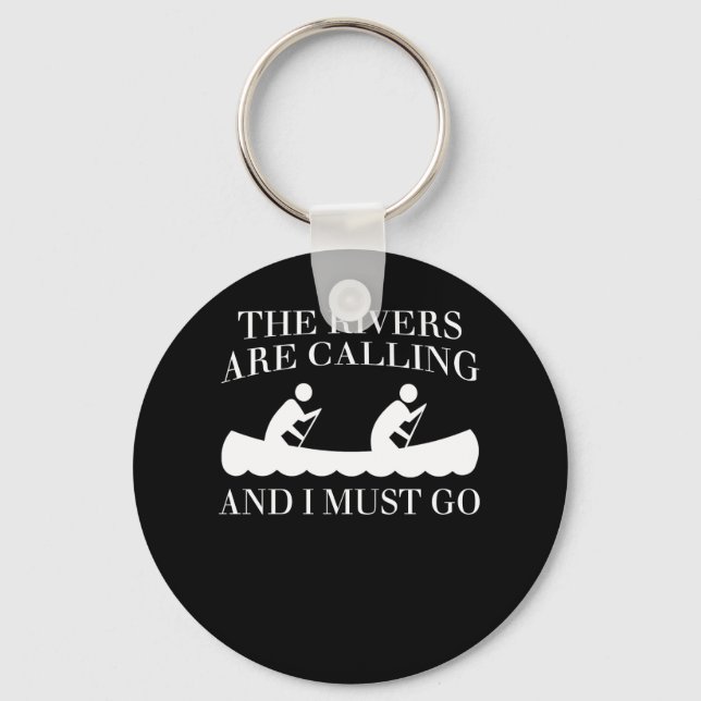 Solo Canoeing Rivers Calling I Must Go Key Ring (Front)