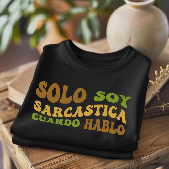 Solo Soy Sarcastica Funny Spanish T-Shirt (Creator Uploaded)