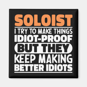 Soloist Try To Make Things Gift For Performer Cool Magnet