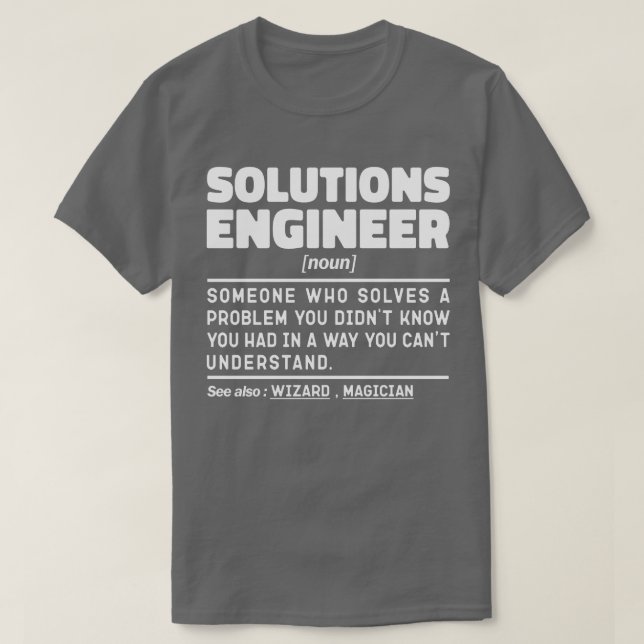 Solutions Engineer Noun Specialist Problems Solver T-Shirt (Design Front)