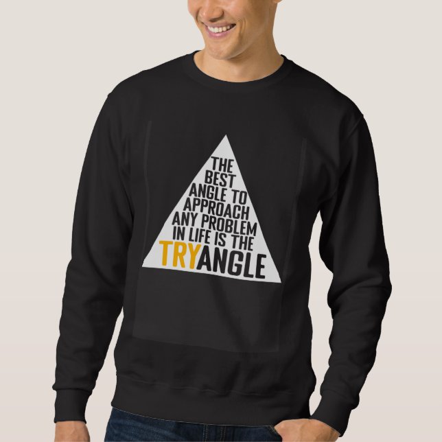 Solve Problems With TRYangle Math Sayings Mathemat Sweatshirt (Front)