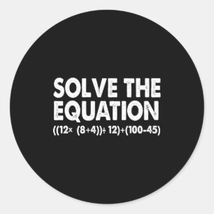 Solve The Equation Funny Math Teacher 67 Meme Six Classic Round Sticker
