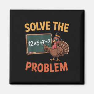 Solve The Problem 67 Meme Turkey Math Teacher Than Magnet