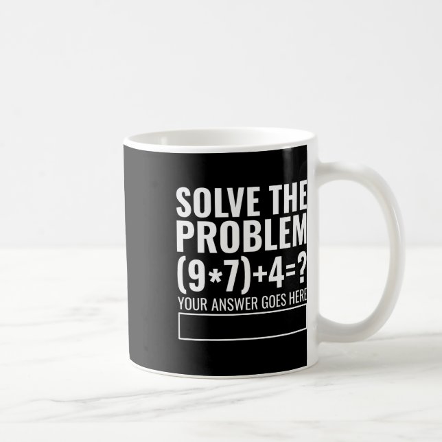 Solve The Problem 67 Six Seven Funny Math Teacher  Coffee Mug (Right)