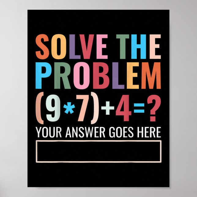 Solve The Problem 67 Six Seven Funny Math Teacher  Poster (Front)