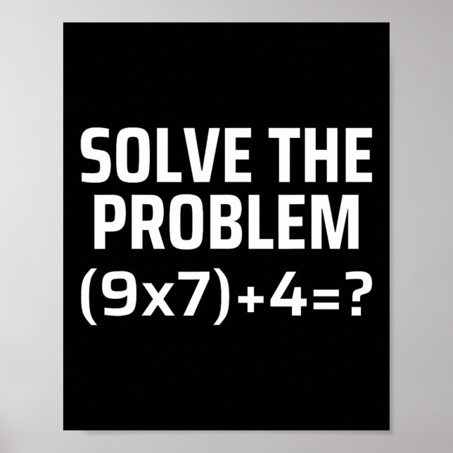 Solve The Problem 67 Six Seven Funny Math Teacher  Poster (Front)