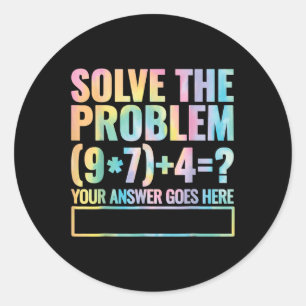 Solve The Problem 67 Six Seven Math Teacher School Classic Round Sticker