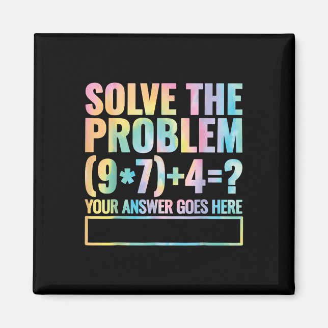 Solve The Problem 67 Six Seven Math Teacher School Magnet (Front)