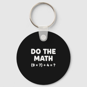 Solve The Problem Do The Math 67 Meme Funny Teache Key Ring