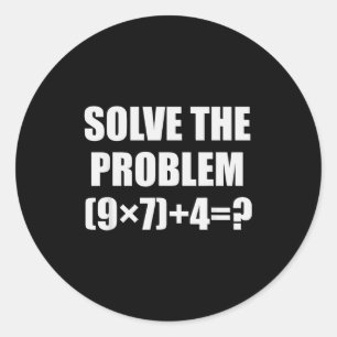 Solve The Problem Funny 67 Meme Brainrot Math Teac Classic Round Sticker